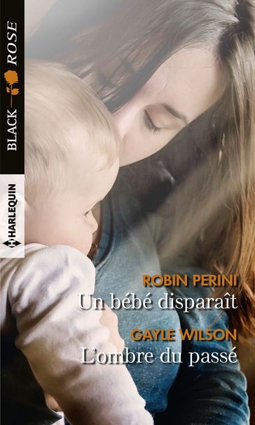 Un bébé disparaît - L'ombre du passé - Gayle Wilson - Robin Perini