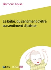 Le bébé, du sentiment d être au sentiment d exister - 1001BB 167