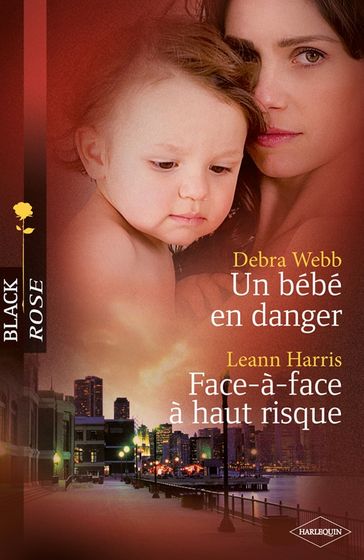 Un bébé en danger - Face-à-face à haut risque - Debra Webb - Leann Harris