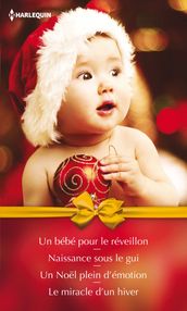 Un bébé pour le réveillon - Naissance sous le gui - Un Noël plein d émotion - Le miracle d un hiver