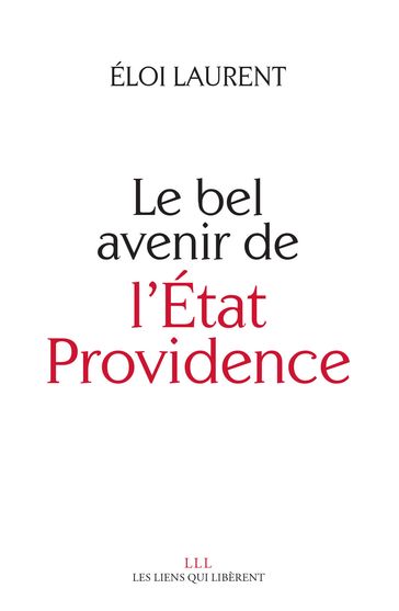 Le bel avenir de l'État Providence - Eloi Laurent