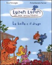 La bella e il drago. Lumpi Lumpi il mio amico drago. Ediz. illustrata