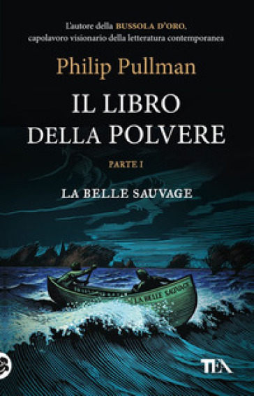 La belle sauvage. Il libro della polvere. Vol. 1 - Philip Pullman