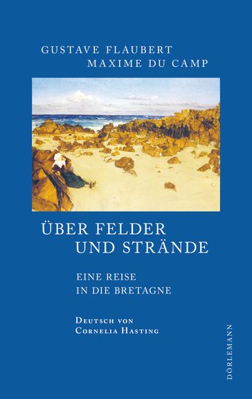 Über Felder und Strände - Flaubert Gustave - Maxime Du Camp