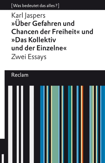 "Über Gefahren und Chancen der Freiheit" und "Das Kollektiv und der Einzelne". Zwei Essays - Hamid Reza Yousefi - Karl Jaspers