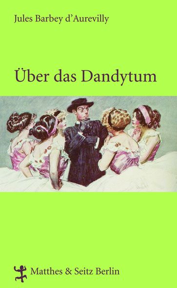 Über das Dandytum - Jules Barbey d`Aurevilly