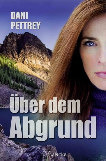 Über dem Abgrund - Dani Pettrey