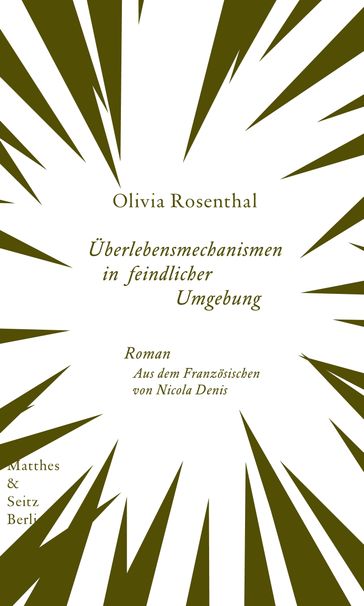 Überlebensmechanismen in feindlicher Umgebung - Olivia Rosenthal