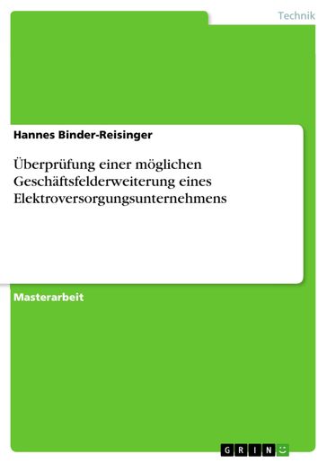 Überprüfung einer möglichen Geschäftsfelderweiterung eines Elektroversorgungsunternehmens - Hannes Binder-Reisinger