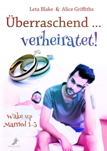 Überraschend ... verheiratet! - Alice Griffiths - Leta Blake