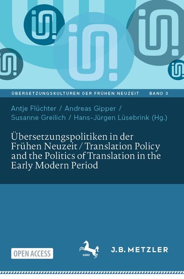 Übersetzungspolitiken in der Frühen Neuzeit / Translation Policy and the Politics of Translation in the Early Modern Period - Annkathrin Koppers - Felix Herberth