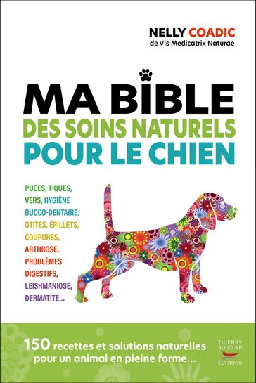 Ma bible des soins naturels pour le chien - Nelly Coadic