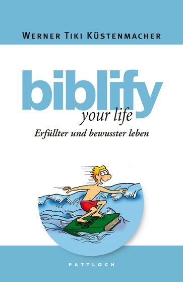 biblify your life - Werner Tiki Kustenmacher