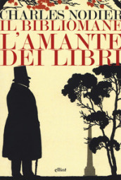 Il bibliomane. L amante dei libri