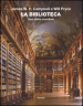 La biblioteca. Una storia mondiale. Ediz. illustrata