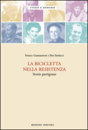 La bicicletta nella resistenza. Storie partigiane