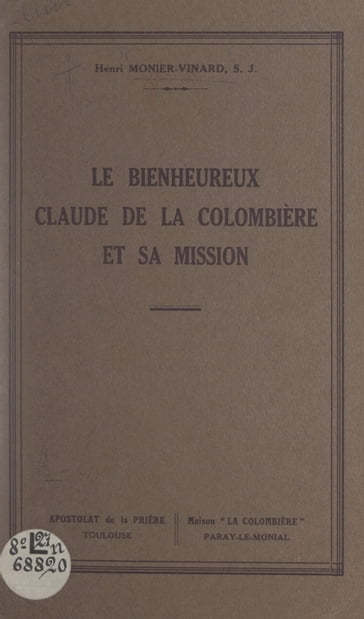 Le bienheureux Claude de la Colombière et sa mission - Henri MONIER-VINARD