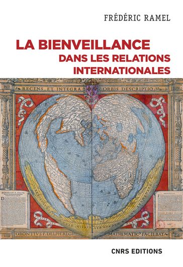 La bienveillance dans les relations internationales - Un essai politique - Frédéric RAMEL