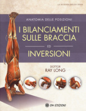 I bilanciamenti sulle braccia ed inversioni