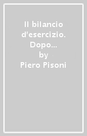 Il bilancio d esercizio. Dopo la riforma societaria e fiscale. Verso gli IAS/IFSR e Basilea 2