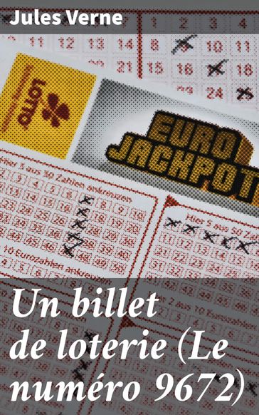 Un billet de loterie (Le numéro 9672) - Verne Jules