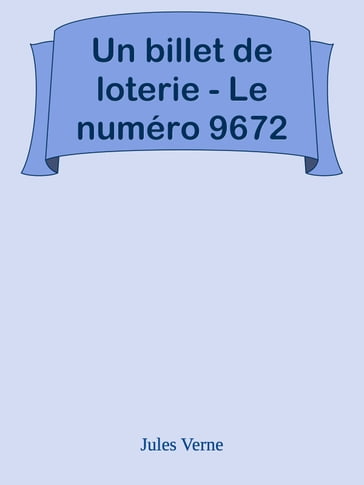 Un billet de loterie - Le numéro 9672 - Verne Jules