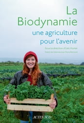 La biodynamie, une agriculture pour l