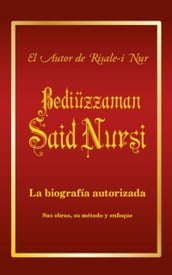 La biografía de Bediuzzaman Said Nursi