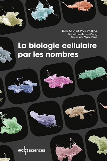 La biologie cellulaire par les nombres - Ron Milo - Rob Phillips