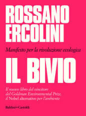 Il bivio. Manifesto per la rivoluzione ecologica