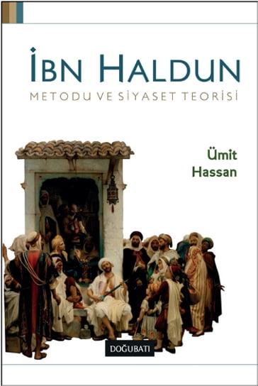 bn Haldun Metodu ve Siyaset Teorisi - Ümit Hassan
