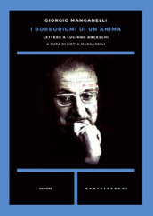 I borborigmi di un anima. Lettere a Luciano Anceschi