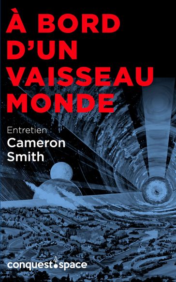 À bord d'un Vaisseau-Monde - Étienne Tellier - Cameron Smith