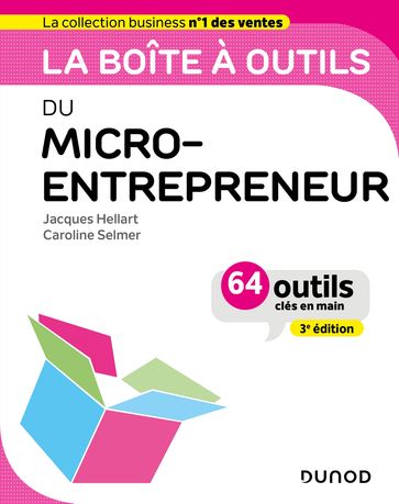 La boîte à outils du Micro-entrepreneur - 3e éd. - Jacques Hellart - Caroline Selmer