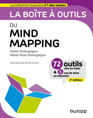 La boîte à outils du Mind Mapping - 2e éd. - Xavier Delengaigne - Marie-Rose Delengaigne