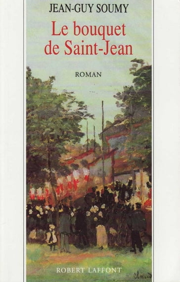 Le bouquet de Saint-Jean - tome 3 - Jean-Guy SOUMY