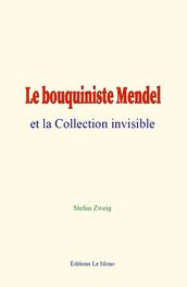 Le bouquiniste Mendel et la Collection invisible