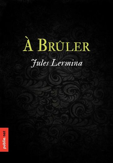 À brûler - Jules Lermina