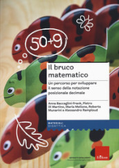 Il bruco matematico. Un percorso per sviluppare il senso della notazione posizionale decimale