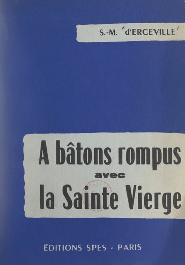 À bâtons rompus avec la Sainte Vierge - Simone-Marie d