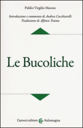 Le bucoliche. Testo latino a fronte. Ediz. critica