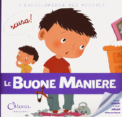 Le buone maniere. L enciclopedia dei piccoli. Con adesivi. Ediz. a colori. Con Gioco