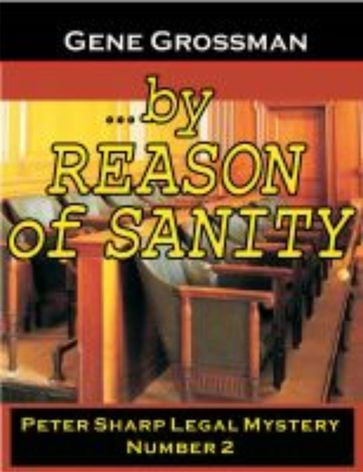 ...by Reason of Sanity: Peter Sharp Legal Mystery #2 - Gene Grossman