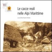 Le cacce reali nelle Alpi Marittime