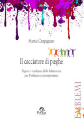 Il cacciatore di pieghe. Figure e tendenze della letteratura per l infanzia contemporanea