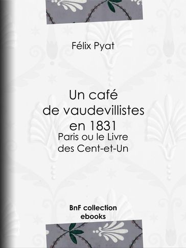 Un café de vaudevillistes en 1831 - Félix Pyat