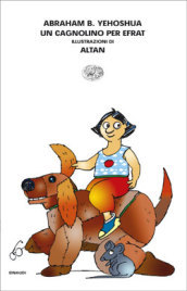 Un cagnolino per Efrat-Il topolino di Tamar e Gaia. Ediz. illustrata