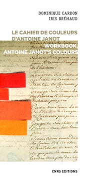 Le cahier de couleurs d Antoine Janot - Workbook, Antoine Janot s colours