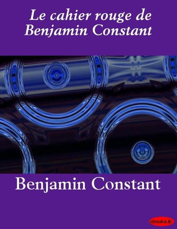 Le cahier rouge de Benjamin Constant - Benjamin Constant