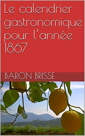 Le calendrier gastronomique pour l année 1867